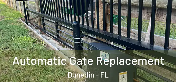 Automatic Gate Replacement Dunedin - FL