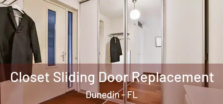 Closet Sliding Door Replacement Dunedin - FL
