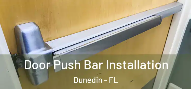  Door Push Bar Installation Dunedin - FL