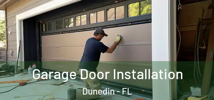  Garage Door Installation Dunedin - FL