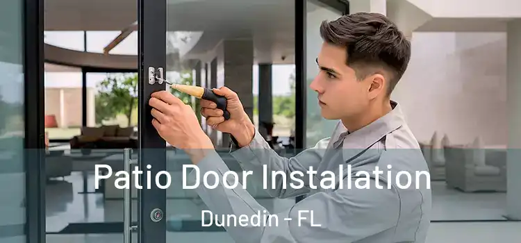 Patio Door Installation Dunedin - FL