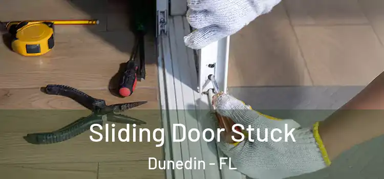 Sliding Door Stuck Dunedin - FL